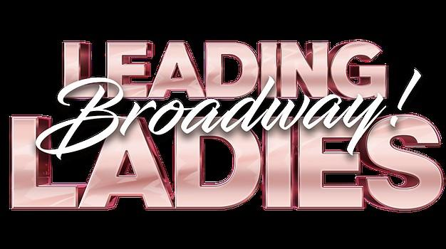 Broadway's Leading Ladies